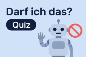 Grafik eines Roboters, der die Hand hebt, mit dem Text 'Darf ich das?' und einem Quiz-Button.