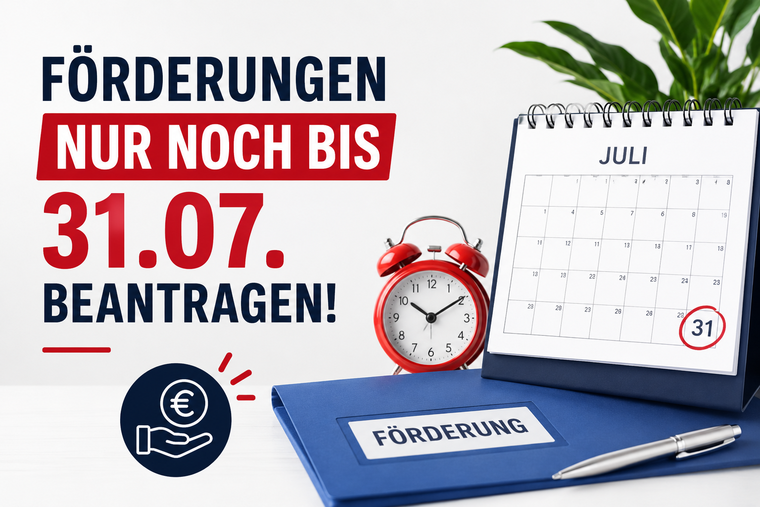 Förderungen nur noch bis 31. Juli beantragen