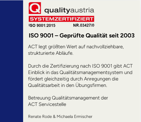 Zertifikat für ISO 9001 von ACT, das die geprüfte Qualität seit 2003 bestätigt.